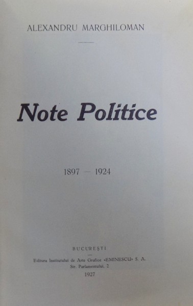 NOTE POLITICE VOL. I , 1897-1924 de ALEXANDRU MARGHILOMAN , 1927