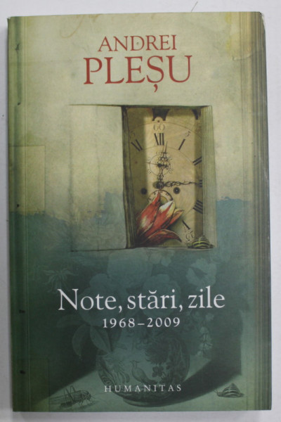 NOTE , STARI , ZILE 1968 - 2009 de ANDREI PLESU , 2010 , DEDICATIE *