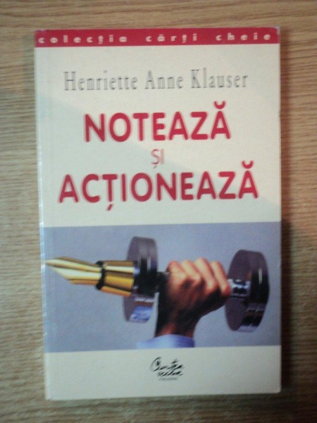 NOTEAZA SI ACTIONEAZA de HENRIETTE ANNE KLAUSER , PREZINTA HALOURI DE APA