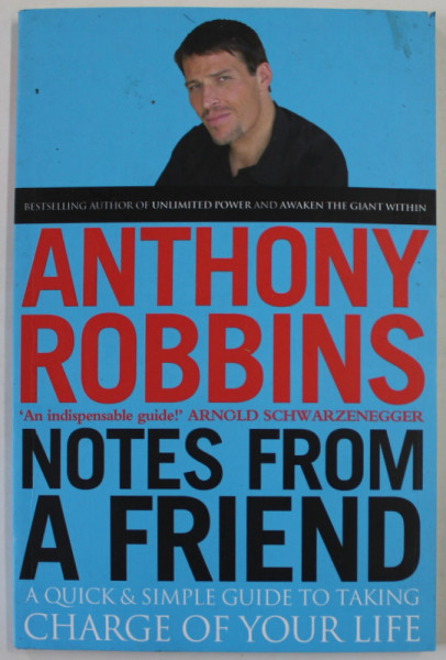 NOTES FROM A FRIEND by ANTHONY ROBBINS , A QUICK AND SIMPLE GUIDE TO TAKING CHARGE OF YOUR LIFE , 2001