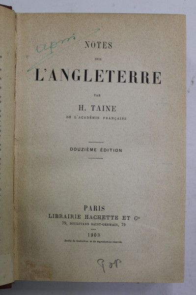 NOTES SUR L 'ANGLETERRE par H. TAINE , 1903 , PREZINTA SUBLINIERI SI INSEMNARI CU CREIONUL