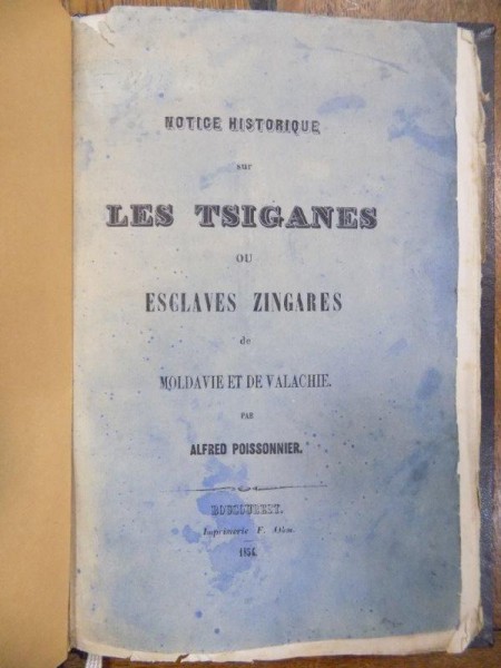 Notice Historique sur les tsiganes ou esclaves zingares de Moldavie et de Valachie, Bucuresti 1854