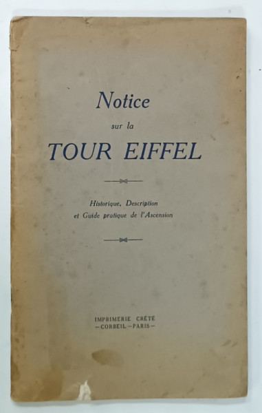 NOTICE  SUR LA TOUR EIFFEL , HISTORIQUES , DESCRIPTION et GUIDE PRATIQUE DE L 'ASCENSION , 1932, PREZINTA  URME DE UZURA