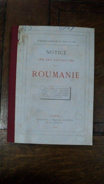 Notice sur les antiquites de la Roumanie, Exposition Universelle 1867, Paris 1868