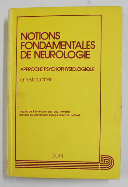 NOTIONS FONDAMENTALS DE NEUROLOGIE - APPROCHE PSYCHOPHYSIOLOGIQUE par ERNEST GARDNER , 1979