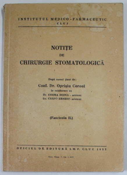 NOTITE DE CHIRURGIE STOMATOLOGICA , dupa cursul tinut de OPRISIU CORNEL ,  ( FASCICOLA II ) , 1951 , SUBLINIATA CU CREION COLORAT