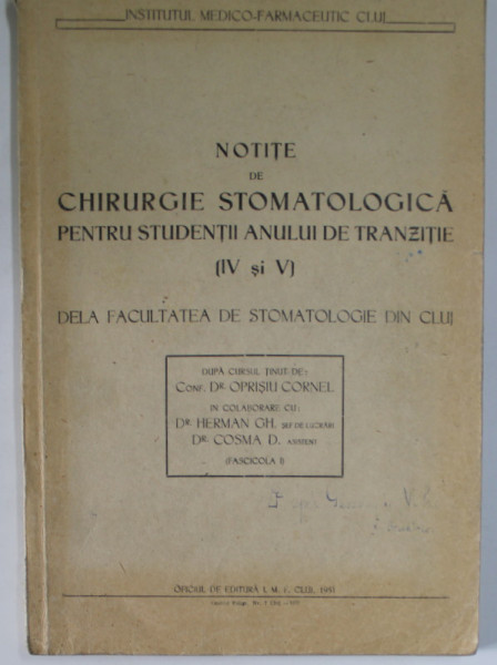 NOTITE DE CHIRURGIE STOMATOLOGICA  PENTRU STUDENTII ANULUI DE TRANZITIE  ( IV si V ) DE LA FACULTATEA DE STOMATOLOGIE DIN CLUJ , 1951