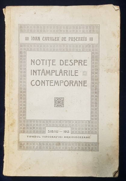 NOTITE DESPRE INTAMPLARILE CONTEMPORANE de IOAN CAVALER DE PUSCARIU , 1913