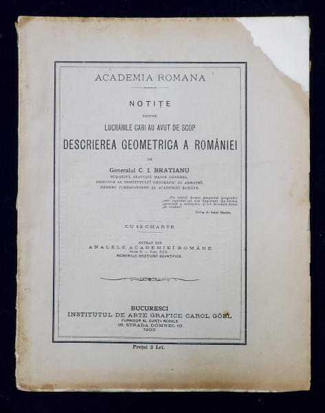 NOTITE DESPRE LUCRARILE CARI AU AVUT DE SCOP , DESCRIEREA GEOMETRICA A ROMANIEI de GENERALUL C. I. BRATIANU , CU 12 CHARTE , 1900