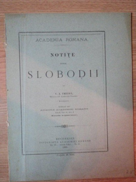 NOTITE DESPRE SLOBODII de V.A. URECHIA , 1888