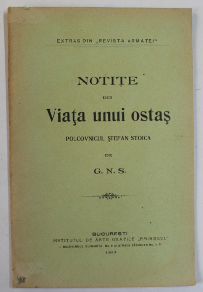 NOTITE DIN VIATA UNUI OSTAS , POLCOVNICUL STEFAN STOICA de G.N.S. , 1912