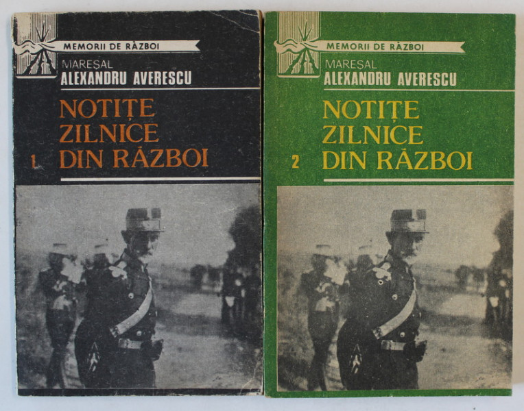 NOTITE ZILNICE DIN RAZBOI , VOLUMELE I - II de ALEXANDRU AVERESCU , 1992