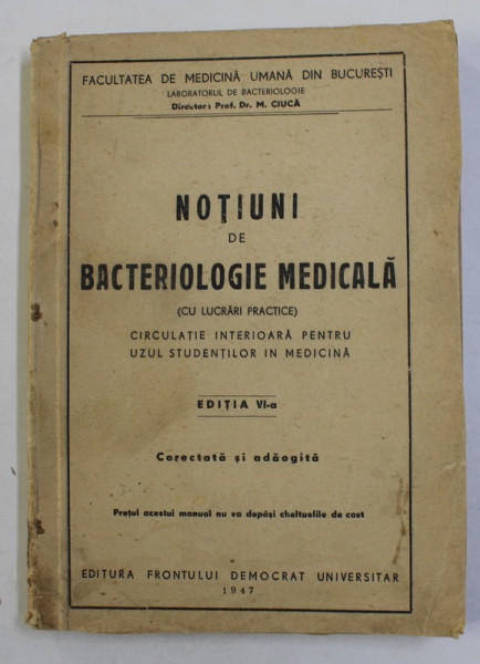 NOTIUNI DE BACTERIOLOGIE MEDICALA ( CU LUCRARI PRACTICE ) , PENTRU UZUL STUDENTILOR IN MEDICINA , 1947