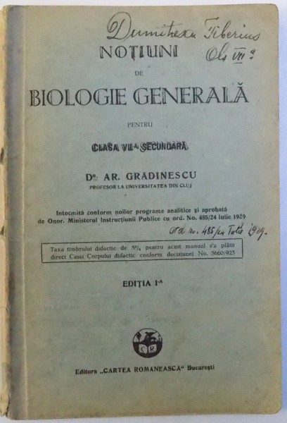 NOTIUNI DE BIOLOGIE GENERALA PENTRU CLASA VII -A SECUNDARA de AR. GRADINESCU , EDITIA I - A , 1929