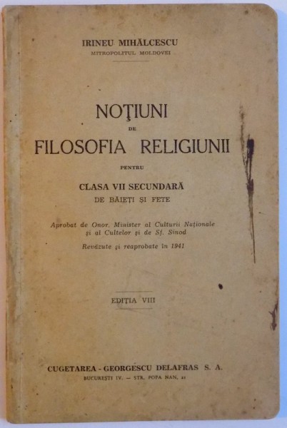 NOTIUNI DE FILOSOFIA RELIGIUNII PENTRU CLASA VII-A SECUNDARA DE BAIETI SI FETE, EDITIA A VIIII-A de IRINEU MIHALCESCU, 1941