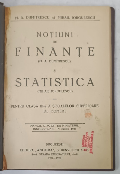 NOTIUNI DE FINANTE SI STATISTICA de M. A. DUMITRESCU si MIHAIL IORGULESCU , MANUAL , 1927 - 1928