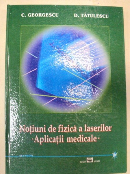 NOTIUNI DE FIZICA A LASERILOR-C. GEORGESCU,D. TATULESCU  BUCURESTI 2003