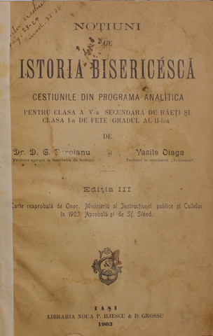 NOTIUNI DE ISTORIA BISERICEASCA - PENTRU CLASA A V- A SECUNDARA DE BAIETI SI CLASA I -A  de D. G. BOROIANU si VASILE OIAGA , 1906 , COPERTA REFACUTA , PREZINTA PETE SI  URME DE UZURA *
