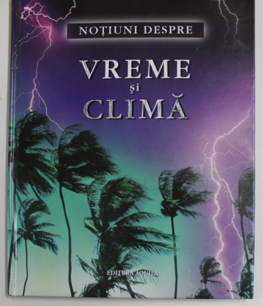 NOTIUNI DESPRE VREME SI CLIMA  - CU LINK - URI  PE INTERNET de LAURA HOWELL , 2004
