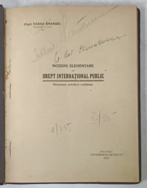 NOTIUNI ELEMENTARE DE DREPT INTERNATIONAL PUBLIC , NECESARE ORICARUI CETATEAN de VASILE EMANUEL , 1925  , MICI SUBLINERI SI INSEMNARI *