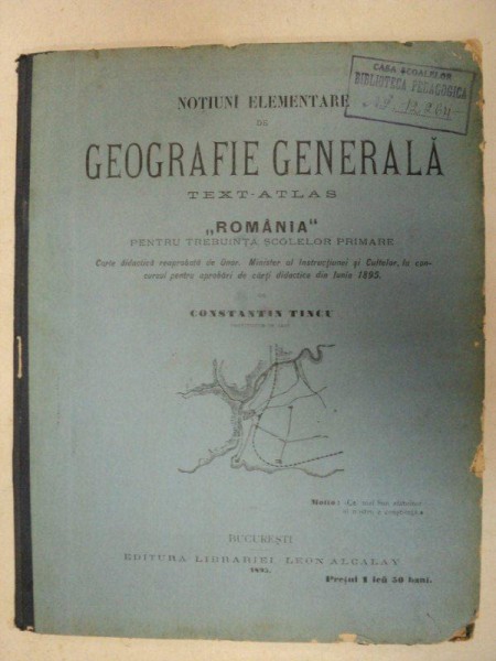 NOTIUNI ELEMENTARE DE GEOGRAFIE GENERALA-TEXT ATLAS- BUC. 1895