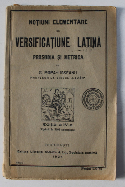 NOTIUNI ELEMENTARE DE VERSIFICATIUNE LATINA - PROSODIA SI METRICA de G . POPA - LISSEANU , 1924