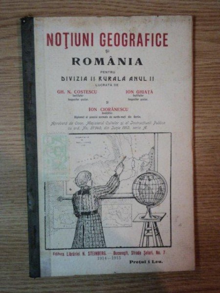 NOTIUNI GEOGRAFICE SI ROMANIA PENTRU DIVIZIA II RURALA ANUL II de  GH. N. COSTESCU, ION GHIATA SI ION CIORANESCU, BUC. 1914-1915