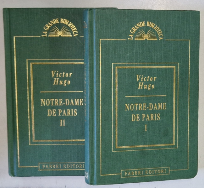 NOTRE - DAME DE PARIS di VICTOR HUGO , TEXT IN LIMBA ITALIANA , VOLUMELE I - II , 1995