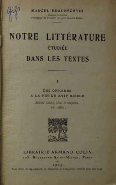 NOTRE LITERRATURE ETUDIEE DANS LES TEXTES par MARCEL BRAUNSCHVIG , TOME I - DES ORIGINES A LA FIN DU XVII e SIECLE , 1929