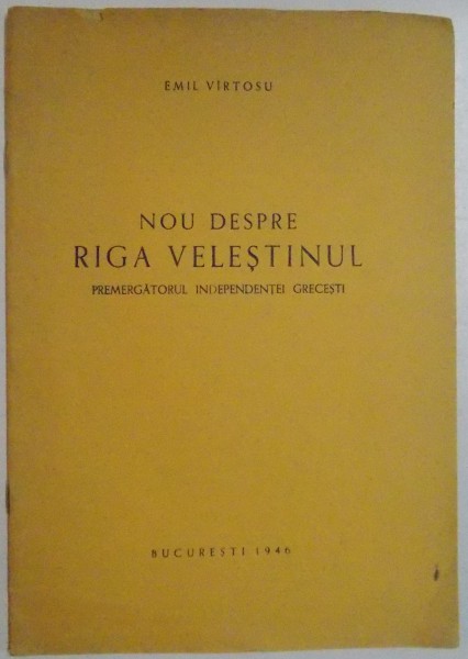NOU DESPRE RIGA VELESTINUL , PREMERGATORUL INDEPENDENTEI GRECESTI , 1946