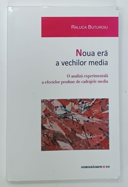 NOUA ERA A VECHILOR MEDIA de RALUCA BUTUROIU , 2016