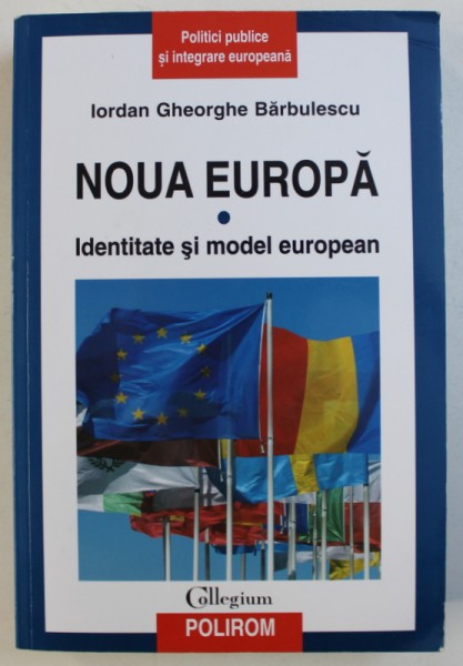 NOUA EUROPA - IDENTITATE SI MODEL EUROPEAN de IORDAN GHEORGHE BARBULESCU , 2015