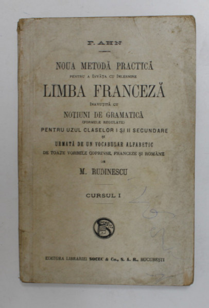 NOUA METODA PRACTICA PENTRU A INVATA CU INLESNIRE LIMBA FRANCEZA de M. RUDINESCU , CURSUL I , 1924