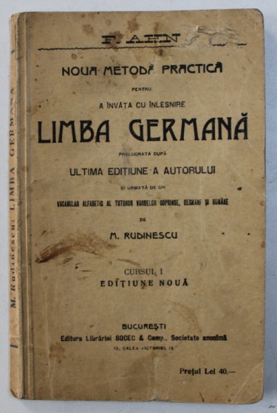 NOUA METODA PRACTICA PENTRU A INVATA CU INLESNIRE LIMBA GERMANA de F . AHN , CURSUL I , EDITIE INTERBELICA