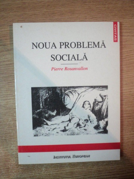 NOUA PROBLEMA SOCIALA de PIERRE  ROSANVALLON , 1998