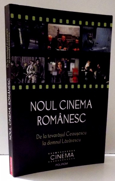 NOUL CINEMA ROMANESC- DE LA TOVARASUL CEAUSESCU LA DOMNUL LAZARESCU de CRISTINA CORCIOVESCU sI MAGDA MIHAILESCU, 2011