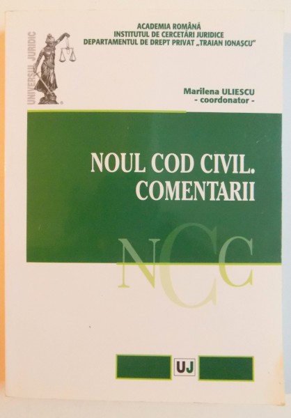 NOUL COD CIVIL , COMENTARII de MARILENA ULIESCU , 2010