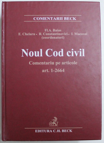 NOUL COD CIVIL , COMENTARIU PE ARTICOLE , ART. 1 - 2664 de FL. A. BAIAS ... I. MACOVEI , 2012