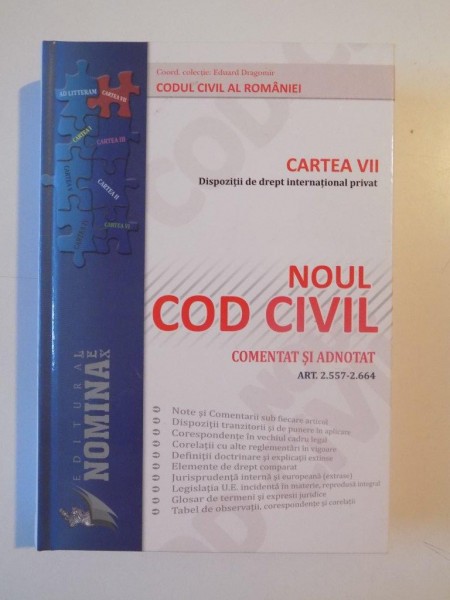 NOUL COD CIVIL , COMENTAT SI ADNOTAT , ART. 2. 557 - 2. 664 , CARTEA A VII-A , DISPOZITII DE DREPT INTERNATIONAL PRIVAT de AV. EDUARD DRAGOMIR, 2012