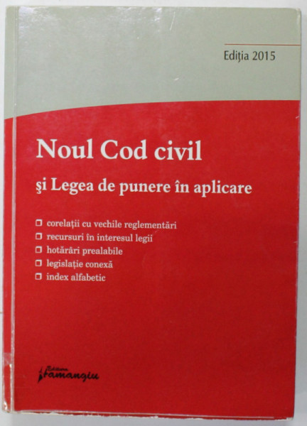 NOUL COD CIVIL SI LEGEA DE PUNERE IN APLICARE , EDITIA 2015