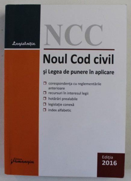 NOUL COD CIVIL SI LEGEA DE PUNERE IN APLICARE , EDITIA 2016