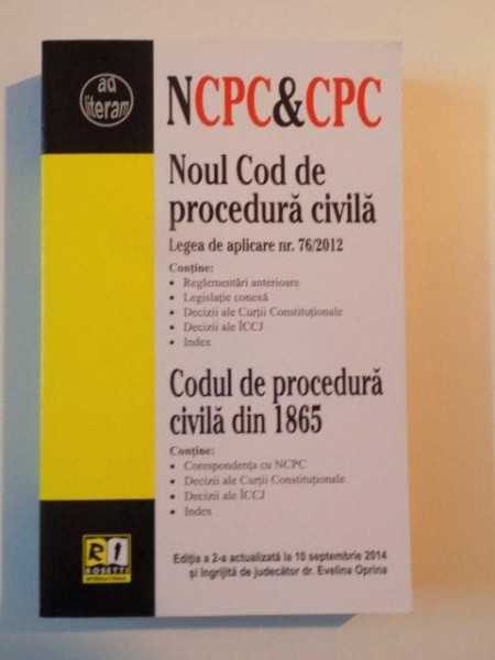 NOUL COD DE PROCEDURA CIVILA , LEGEA DE APLICARE NR. 76/2012 , CODUL DE PROCEDURA CIVILA 1865 ,  EDITIA A 2-A ACTUALIZATA LA 10 OCTOMBRIE 2014