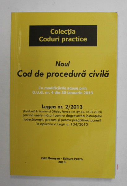 NOUL COD DE PROCEDURA CIVILA - LEGEA NR. 2 / 2013 , APARUTA 2013