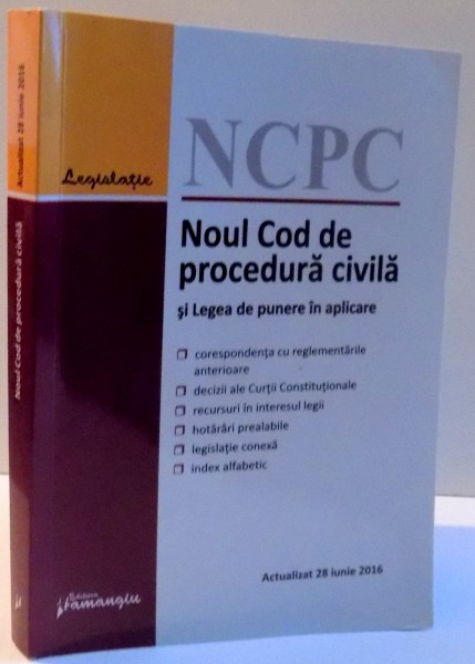 NOUL COD DE PROCEDURA CIVILA SI LEGEA DE PUNERE IN APLICARE , 2016