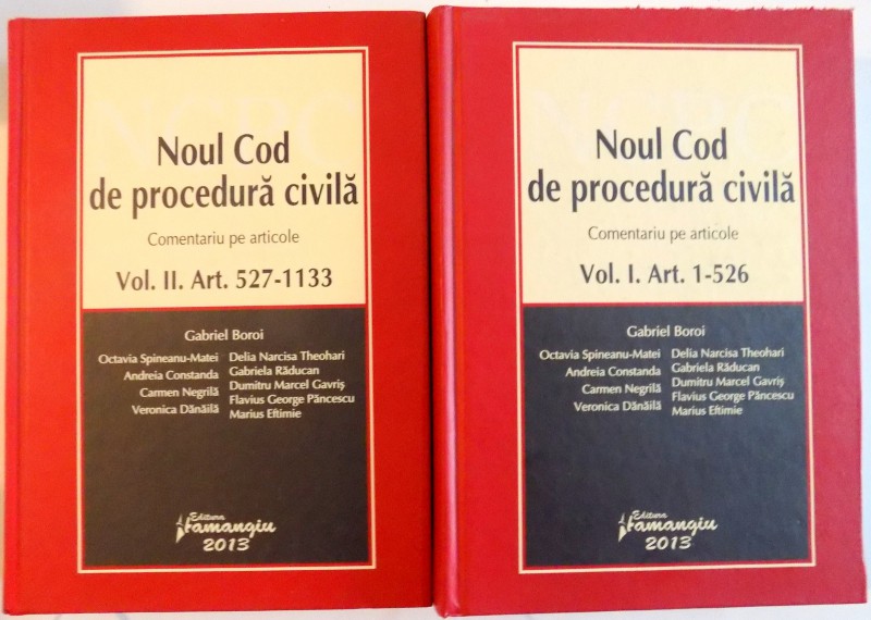 NOUL COD DE PROCEDURA CIVILA , VOL I-II de GABRIEL BOROI ... MARIUS EFTIMIE , 2013