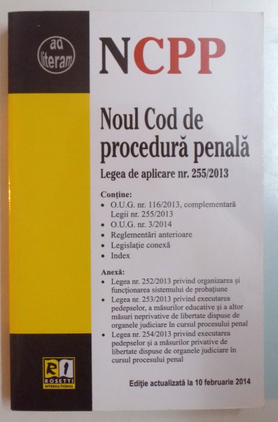 NOUL COD DE PROCEDURA PENALA , LEGEA DE APLICARE NR. 255 / 2013 , 2014