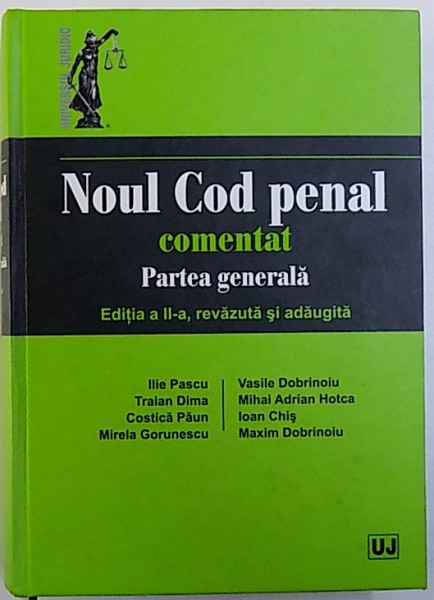 NOUL COD PENAL COMENTAT  - PARTEA GENERALA de ILIE PASCU... MAXIM DOBRINOIU , 2014