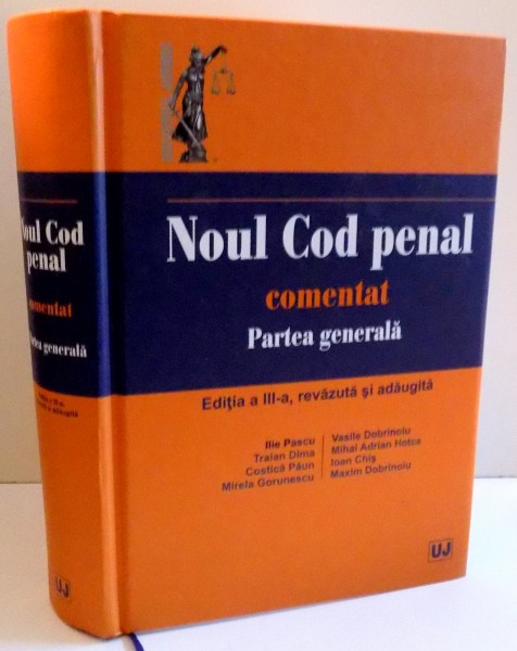 NOUL COD PENAL COMENTAT , PARTEA GENERALA , EDITIA A III-A de ILIE PASCU ... MAXIM DOBRINOIU , 2016