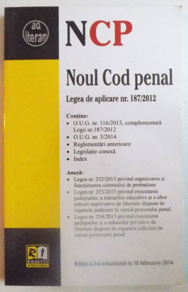 NOUL COD PENAL , LEGEA DE APLICARE NR. 187 / 2012 , EDITIA A 2 A ACTUALIZATA LA 10 FEBRUARIE 2014
