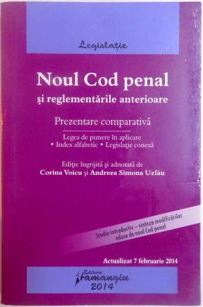 NOUL COD PENAL SI REGLEMENTARILE ANTERIOARE , PREZENTARE COMPARATIVA , 2014